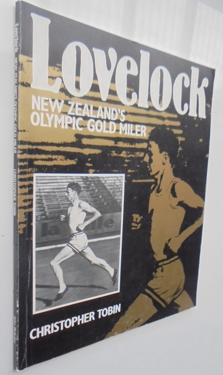 Lovelock, New Zealand's Olympic Gold Miler by Christopher Tobin.