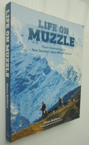 Life on Muzzle Three Generations on New Zealand's Most Remote Station By Derek Morrison, Fiona Redfern