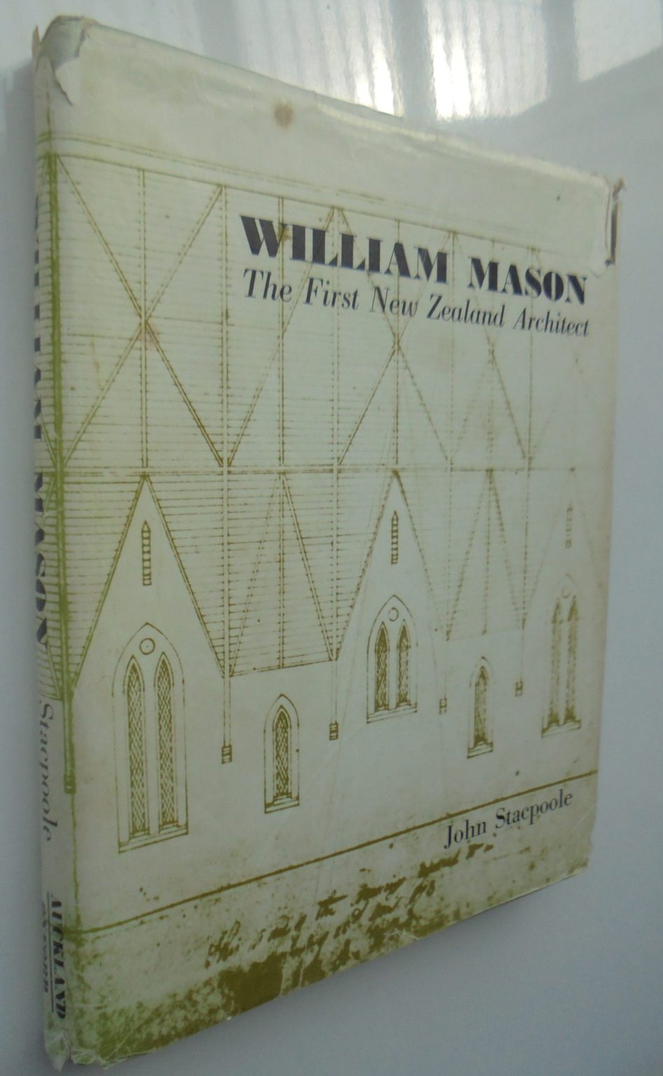William Mason: The First New Zealand Architect. By John Stacpoole