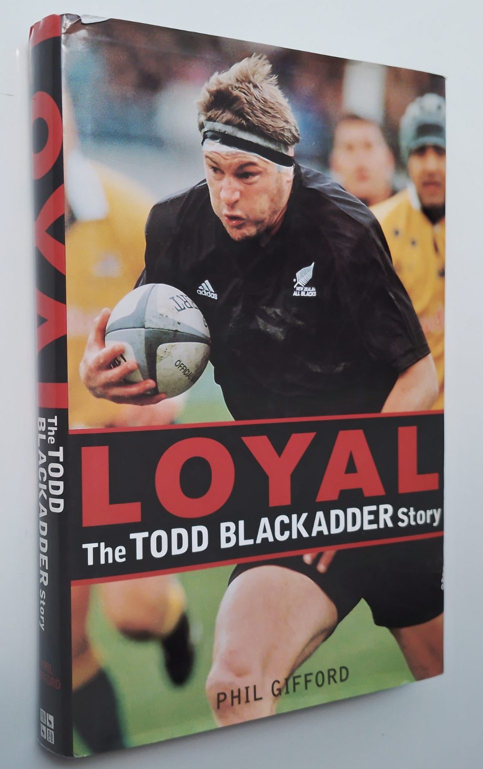 Loyal. The Todd Blackadder Story. by Gifford Phil