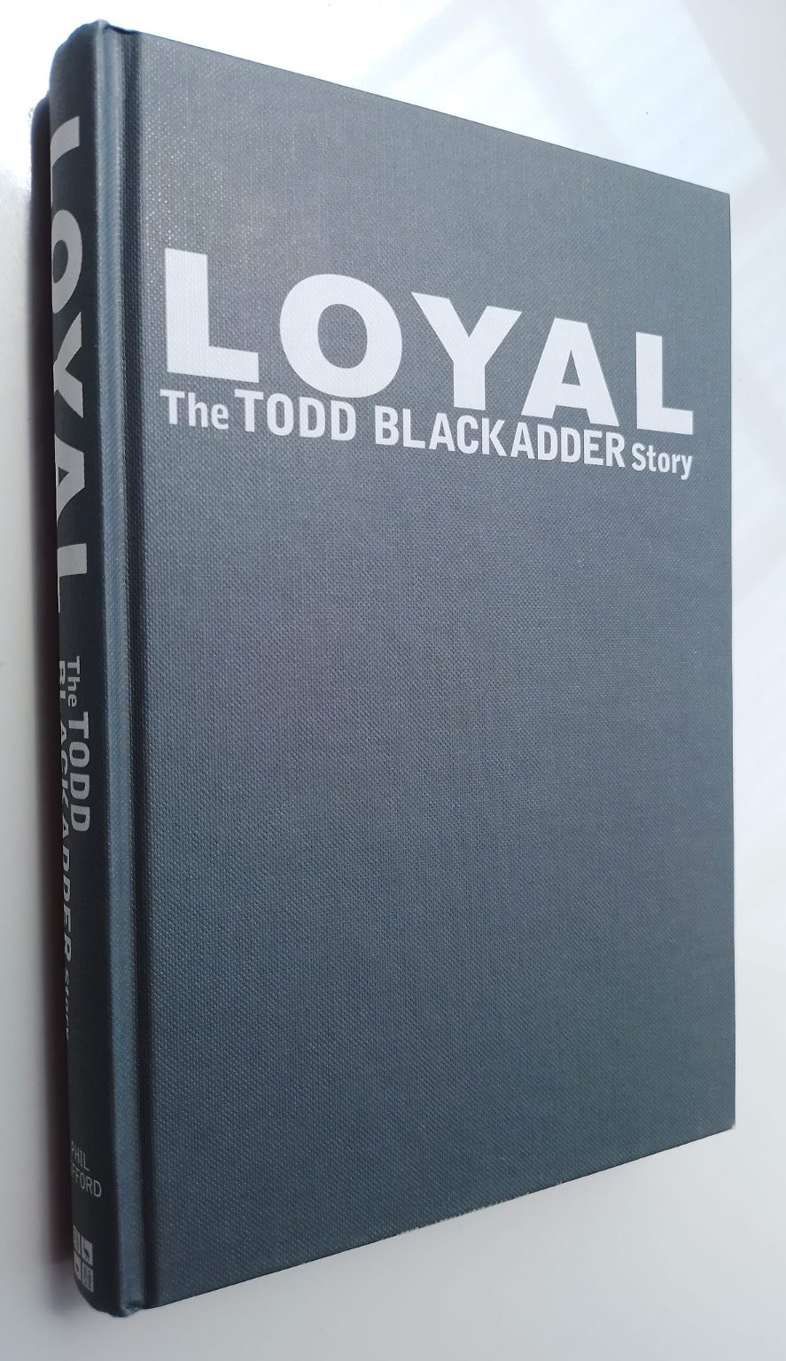 Loyal. The Todd Blackadder Story. by Gifford Phil