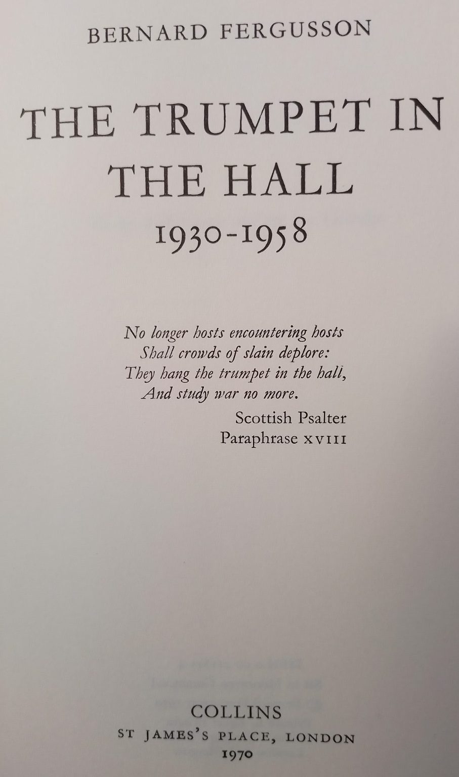 Trumpet in the Hall By Bernard Fergusson. 1970, First Edition.