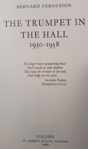 Trumpet in the Hall By Bernard Fergusson. 1970, First Edition.