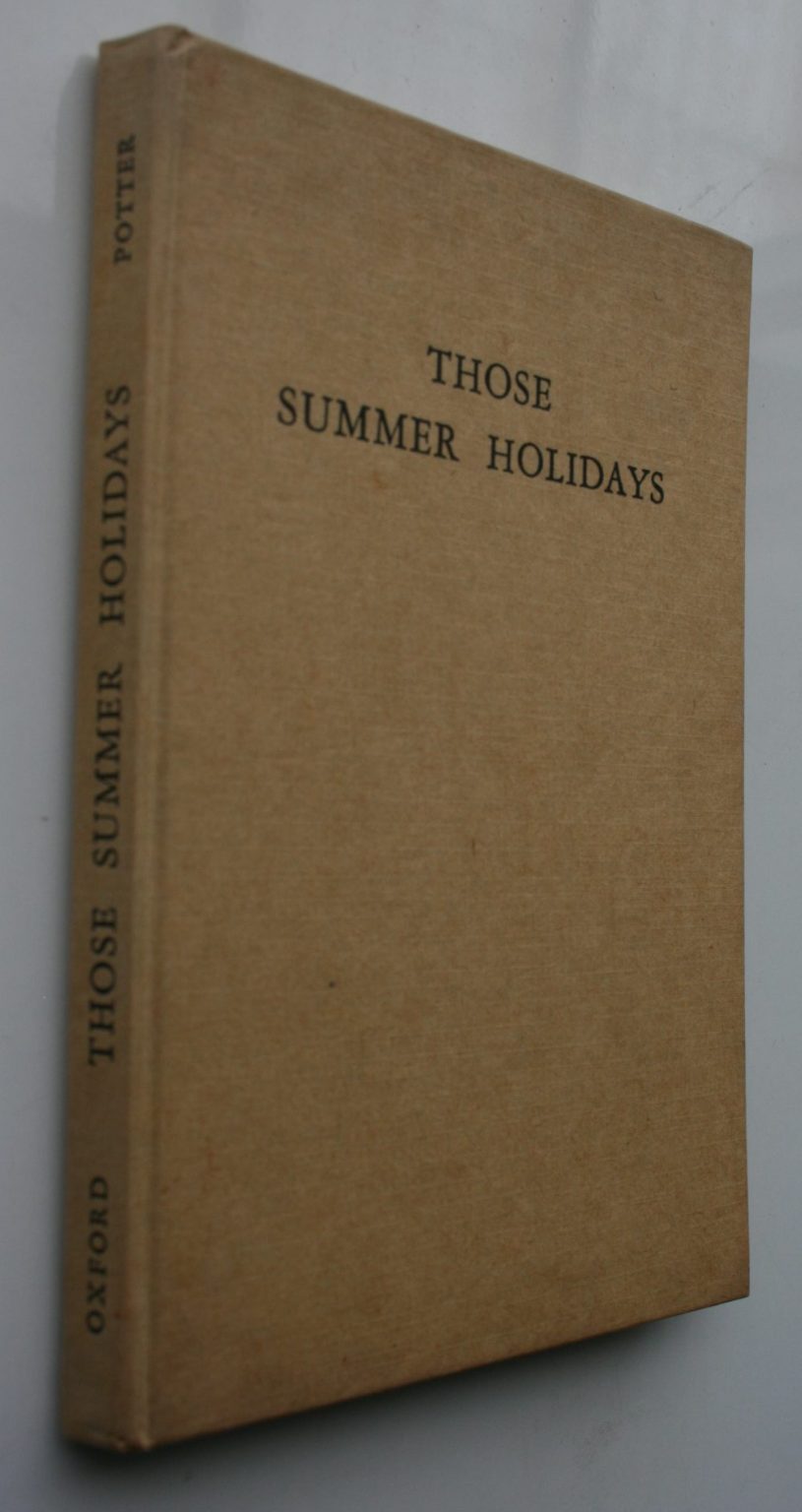 Those Summer Holidays by D.J.Potter. 1946, First Edition.