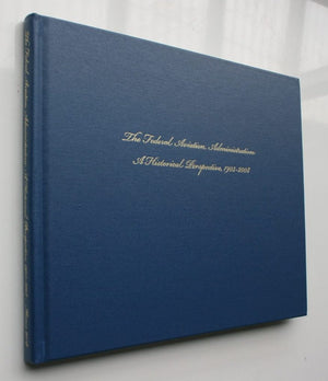 The Federal Aviation Administration: A Historical Perspective, 1903-2008 by Theresa L. Kraus.