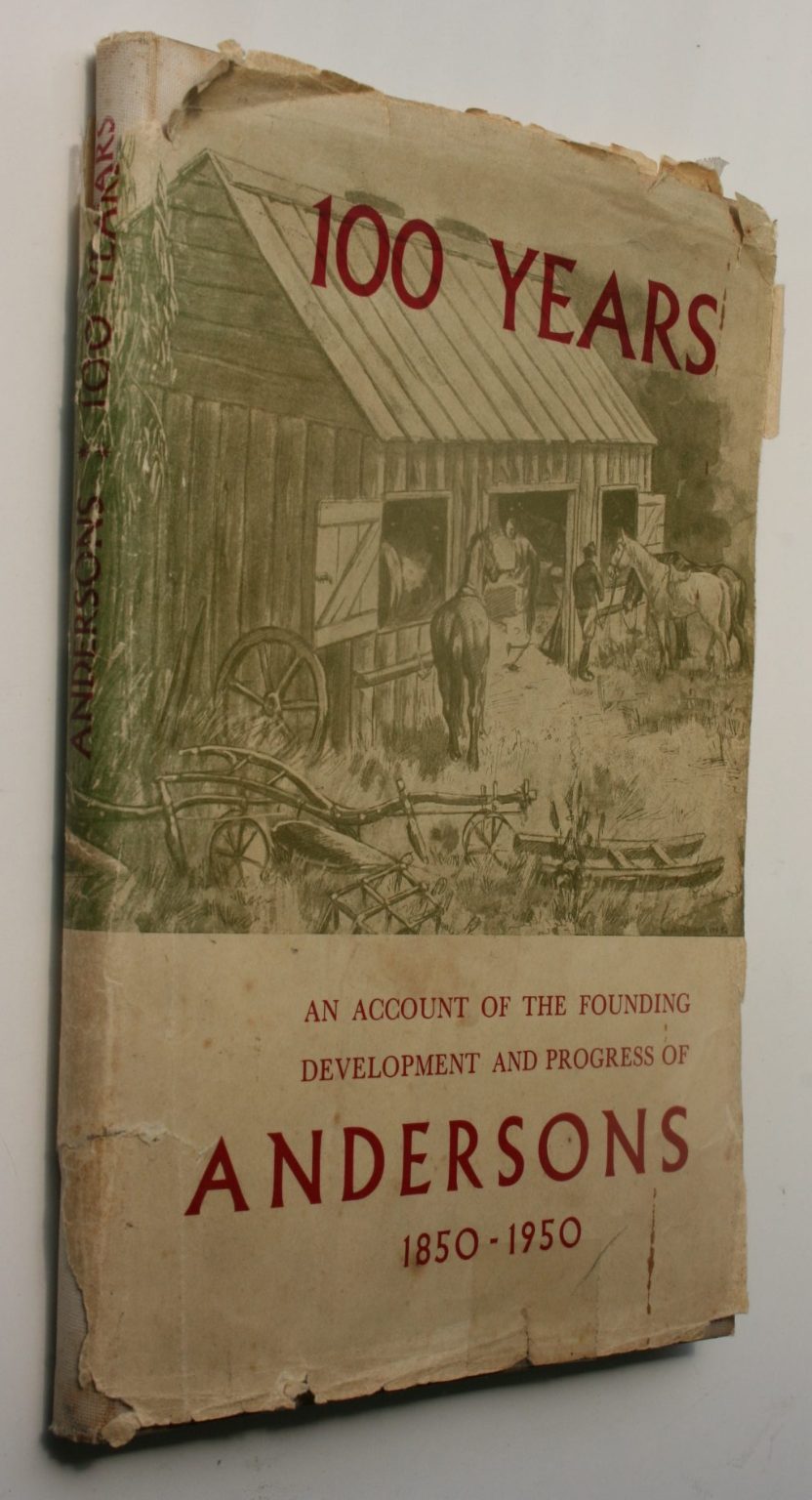 100 Years: Being an Account of the Founding, Development and Progress of Andersons, 1850-1950.
