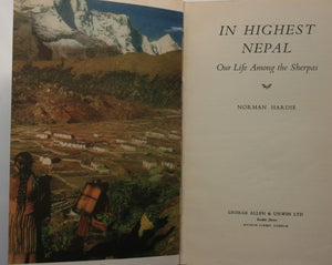 In Highest Nepal.  Our Life Among the Sherpas. First edition 1957