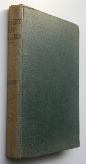 Earliest New Zealand. The Journals and Correspondence of Rev. John Butler Who Was the First Ordained Clergyman in New Zealand. 1819 to 1824 and 1840 by R J Barton.