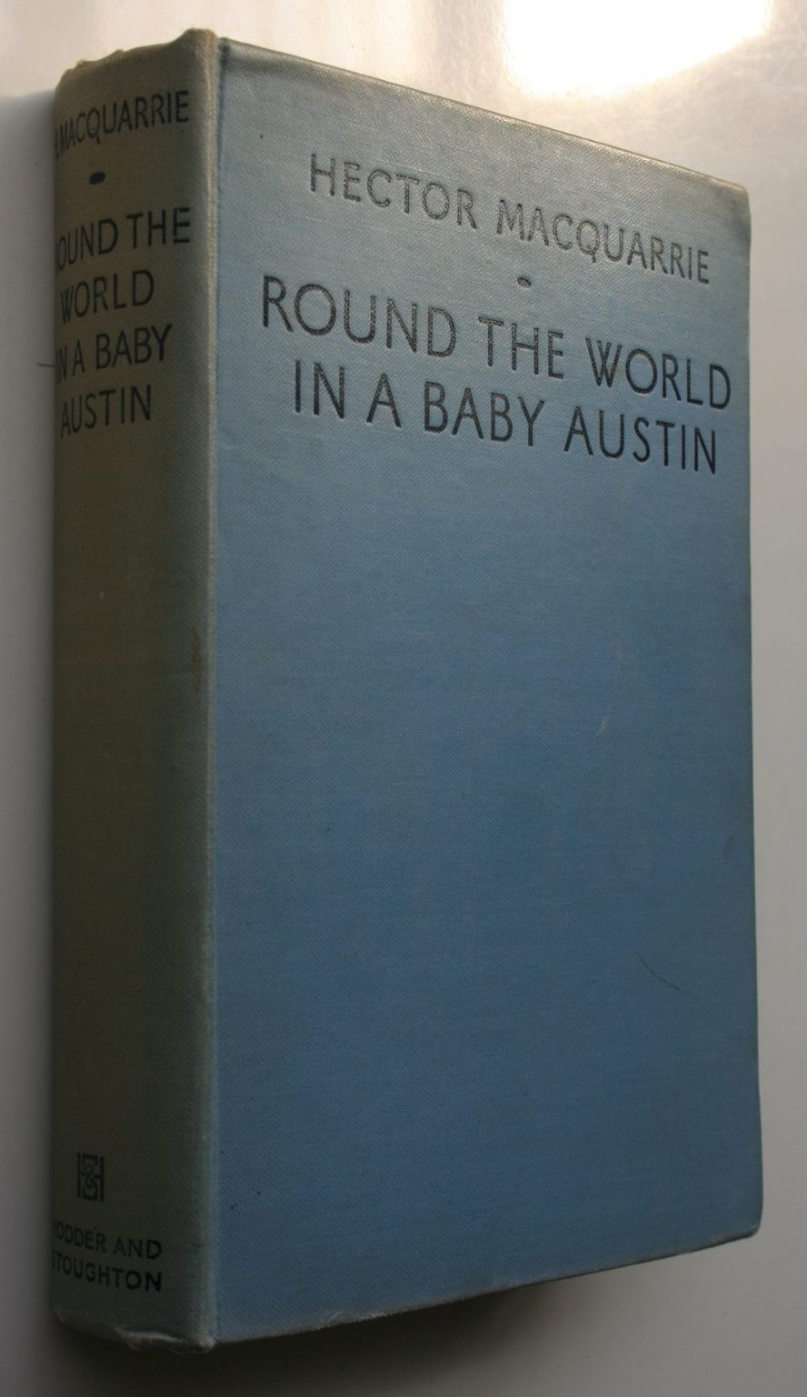 Round the World in a Baby Austin by Hector MacQuarrie by Hector MacQuarrie.