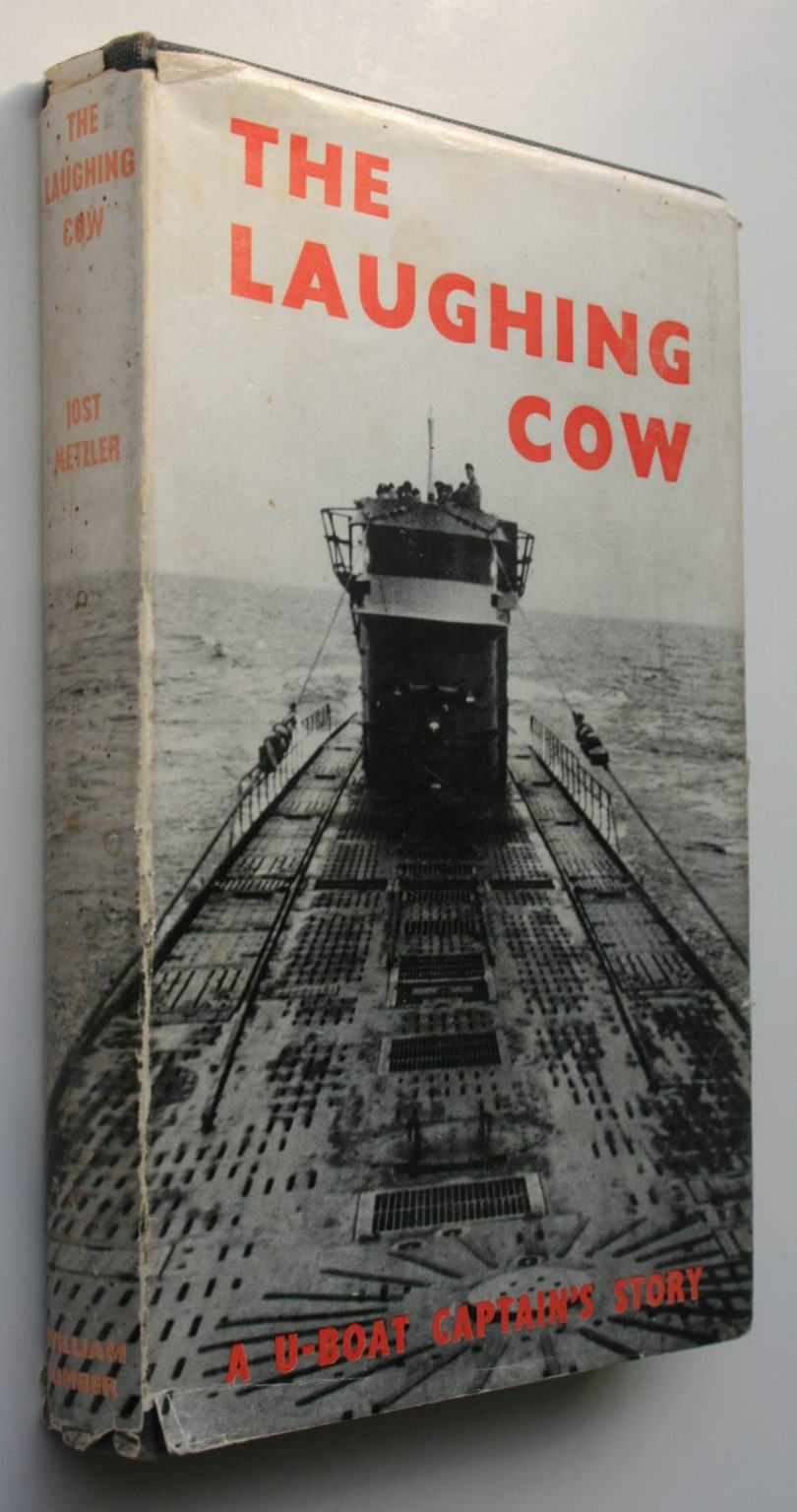 The Laughing Cow: A U-Boat Captain's Story by Jost Metzler.