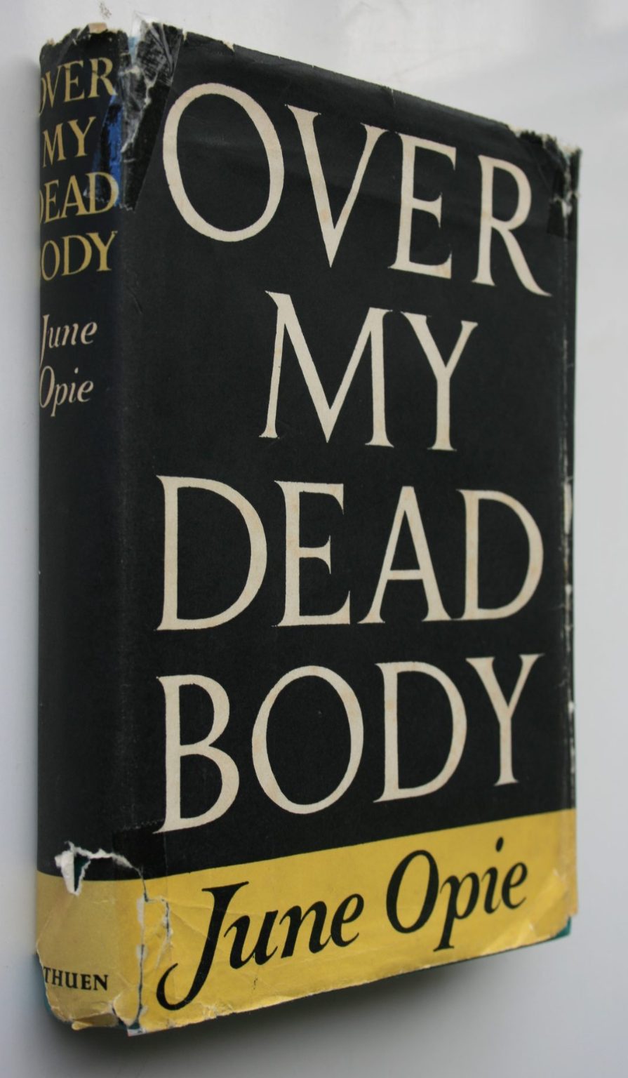 Over My Dead Body. By June Opie. Hardback (1957)