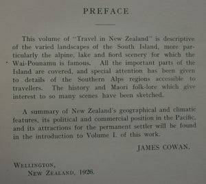 Travel in New Zealand: The Island Dominion. Its Life and Scenery Pleasure-Routes and Sport. Vol. II-The South Island by James Cowan.