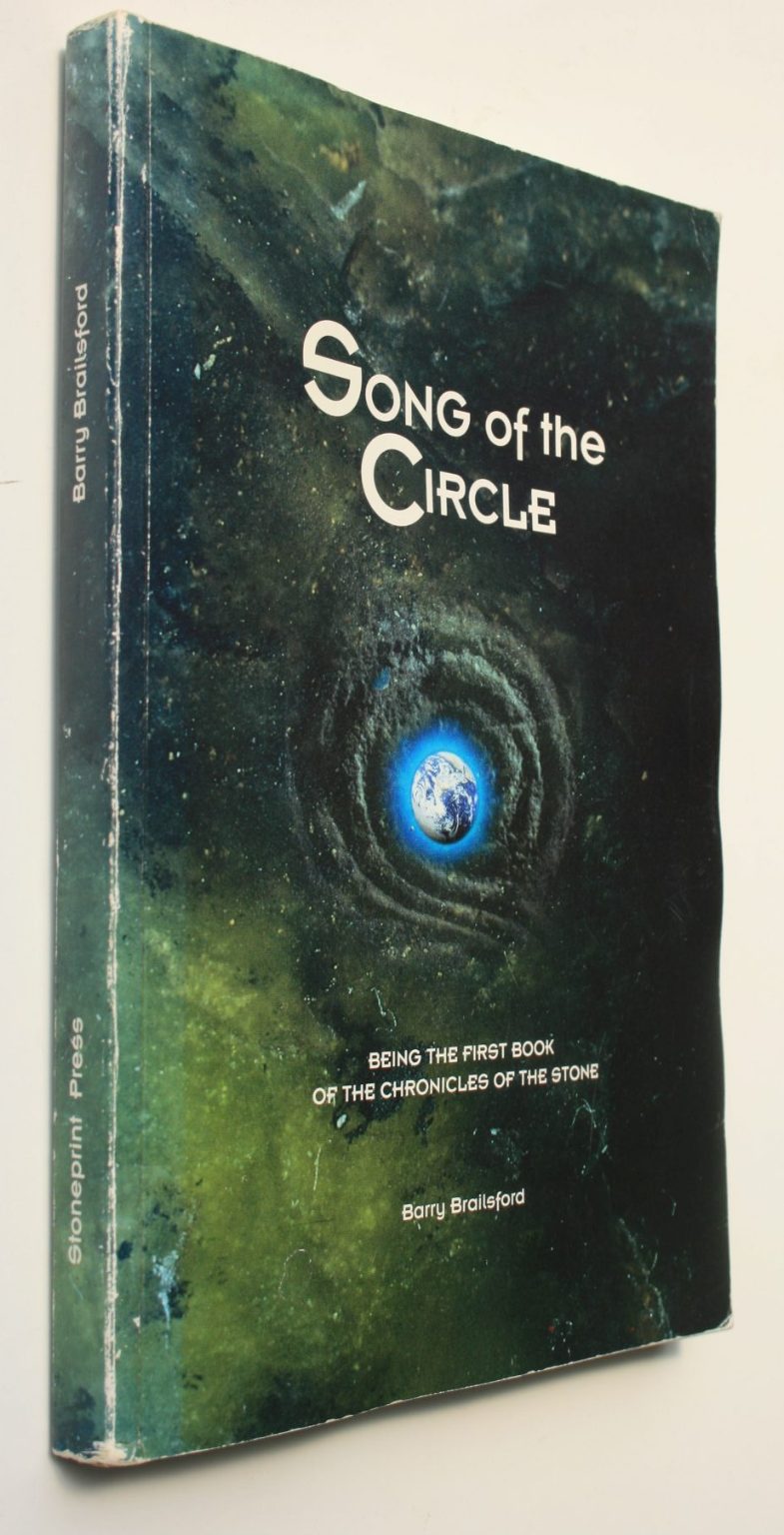 Song Of The Circle : Journeys Into Ancient Wisdom : A Novel. By Barry Brailsford. SIGNED BY AUTHOR.