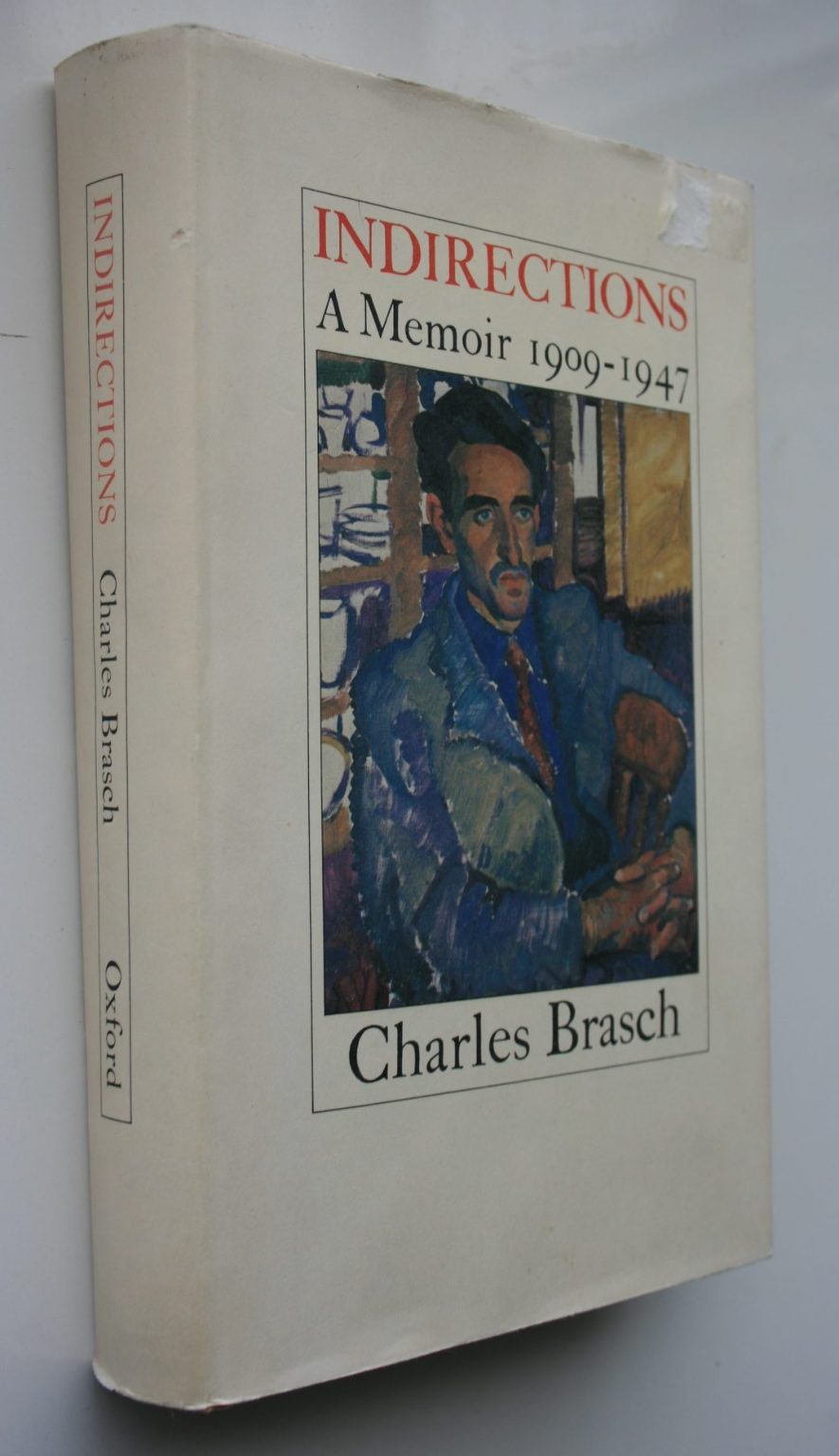 Indirections. A Memoir 1909-1947 by Charles Brash