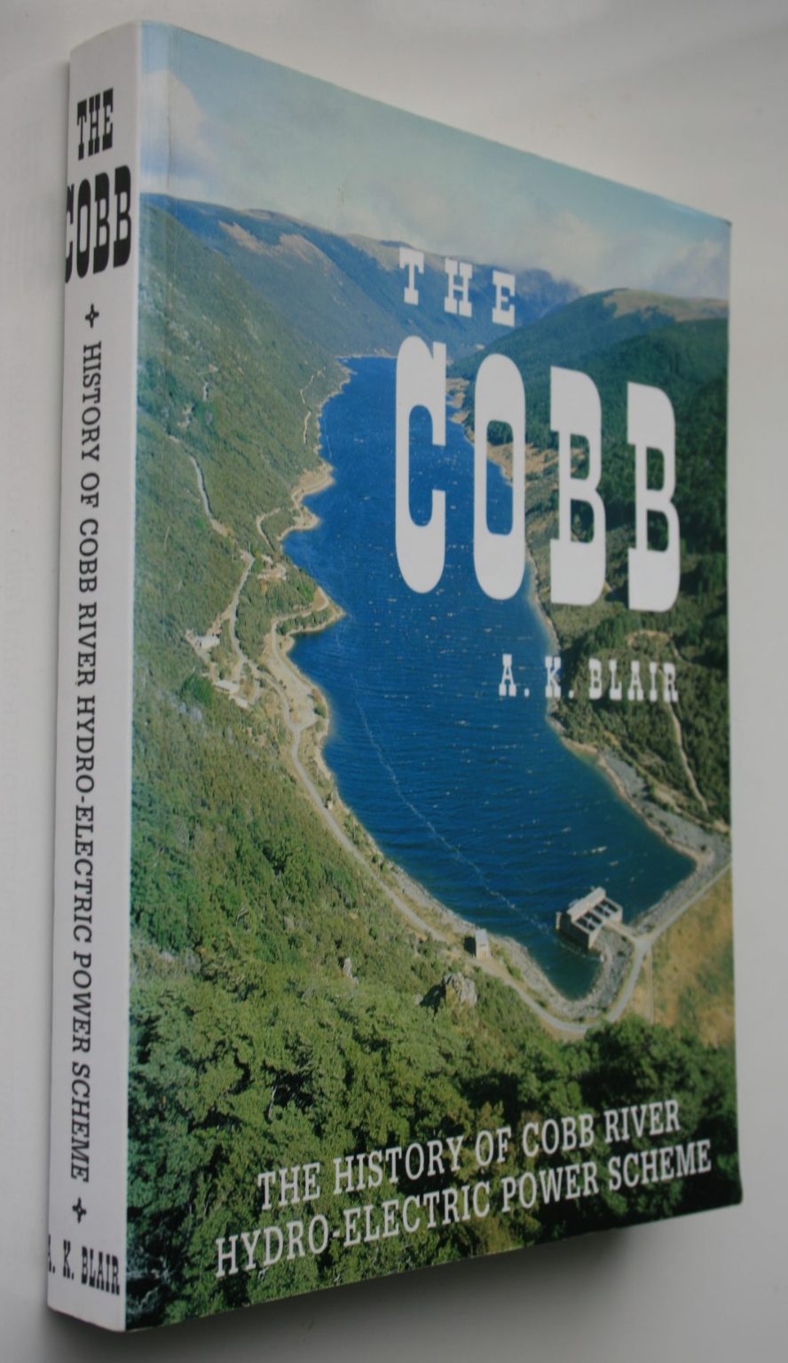 The COBB - The History of Cobb River Hydro-Electric Power Scheme. SIGNED BY AUTHOR: A. K. Blair.