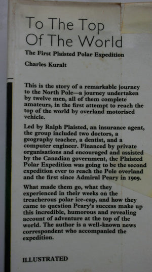 To The Top of the World. The First Plaisted Polar Expedition. By Charles Kuralt.