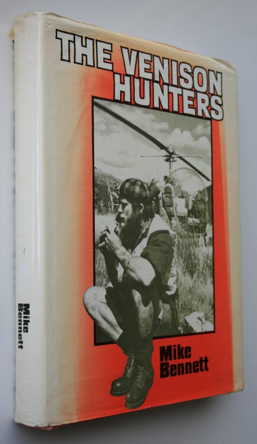 The Venison Hunters. First Edition Hardback By Mike Bennett. VERY SCARCE FIRST EDITION