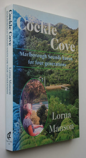 Cockle Cove: Marlborough Sounds Haven for four generations. SIGNED BY AUTHOR Lorna Manson.