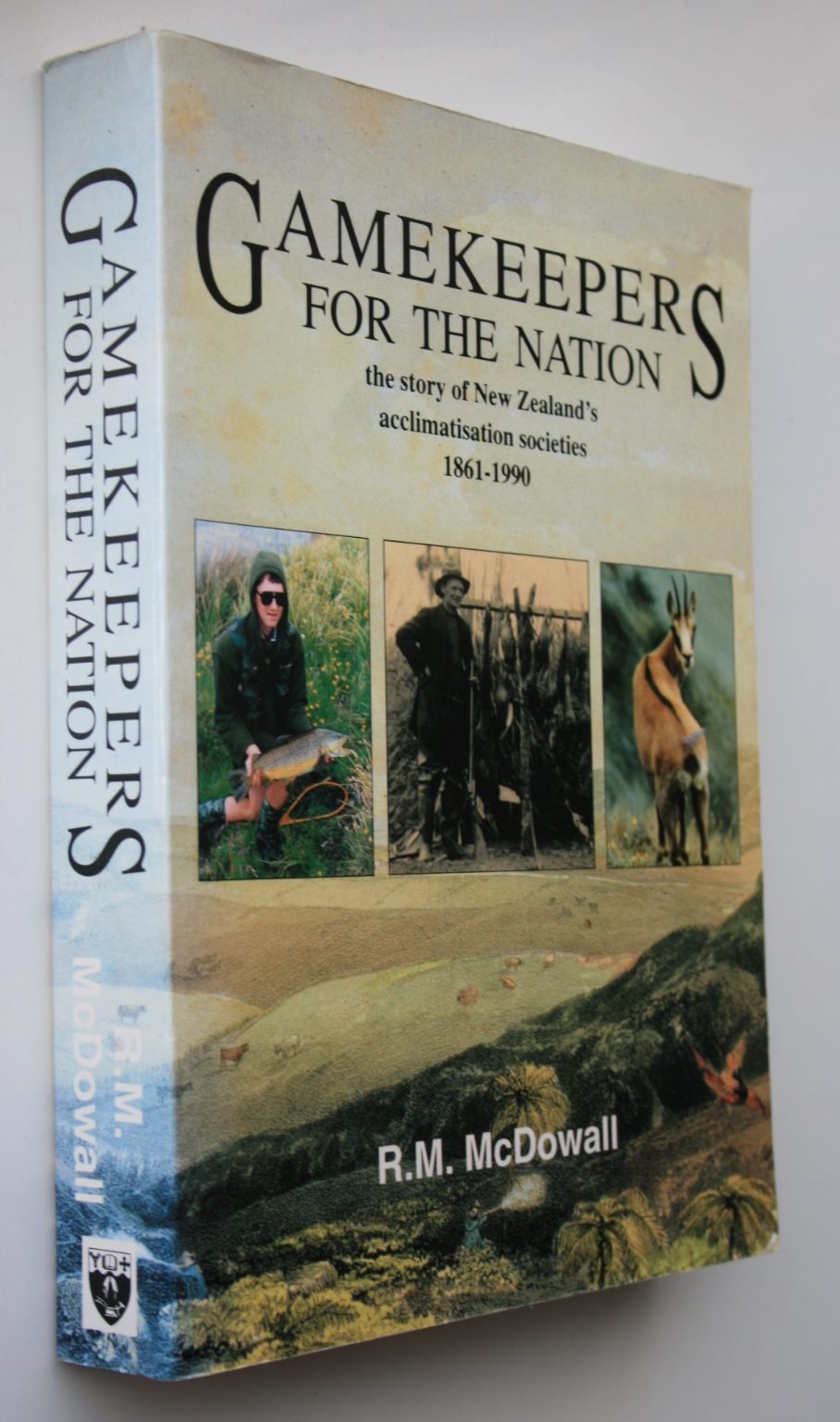 Gamekeepers for the Nation Story of New Zealand's Acclimatisation Societies, 1861-1990 By Robert M. McDowall.