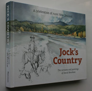 Jock's Country A Celebration of Rural New Zealand (The Cartoons and Paintings of David Henshaw) By David Henshaw.