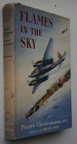 Flames in the Sky by Pierre Clostermann D.F.C (author of 'The Big Show')