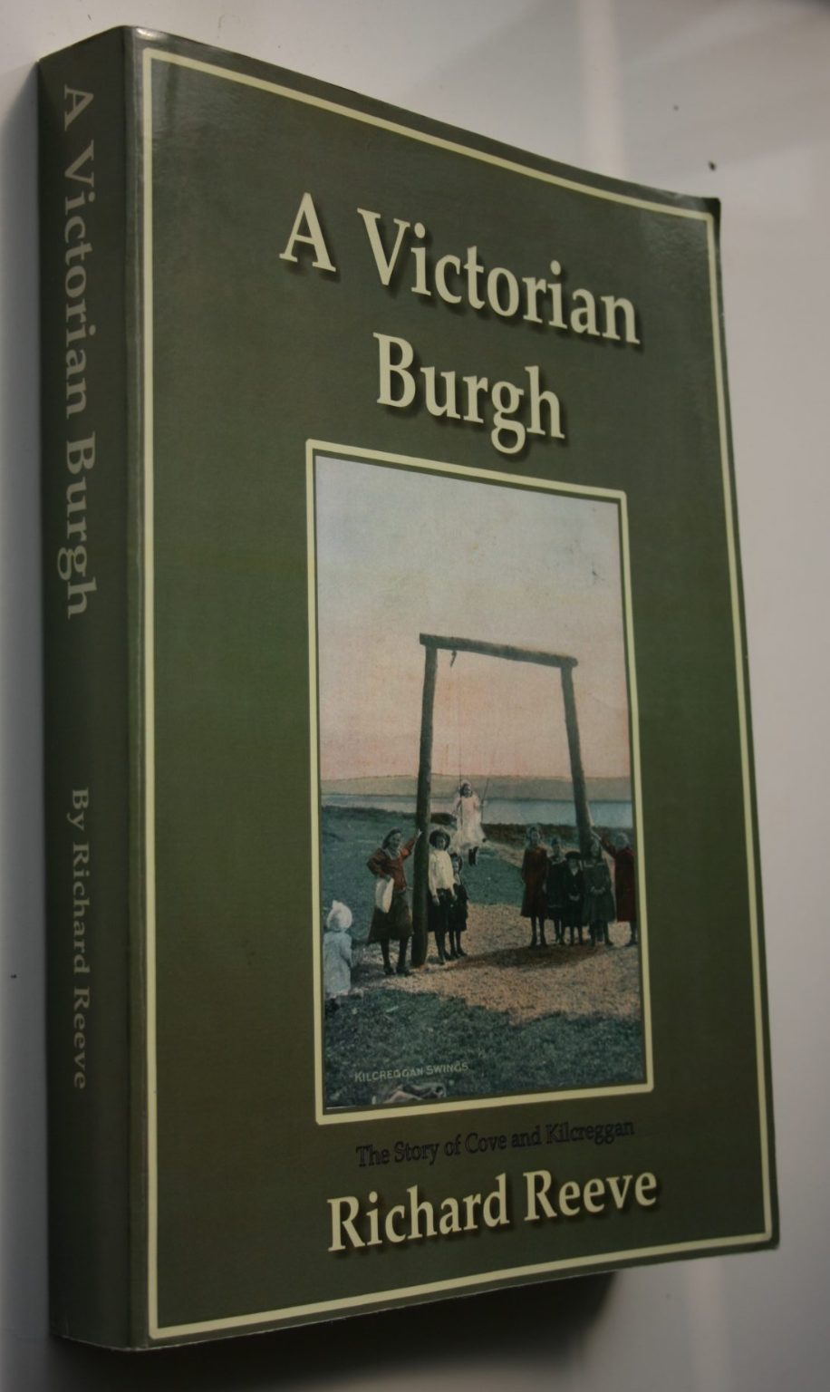 A Victorian Burgh : [the story of Cove and Kilcreggan] by Richard Reeve.