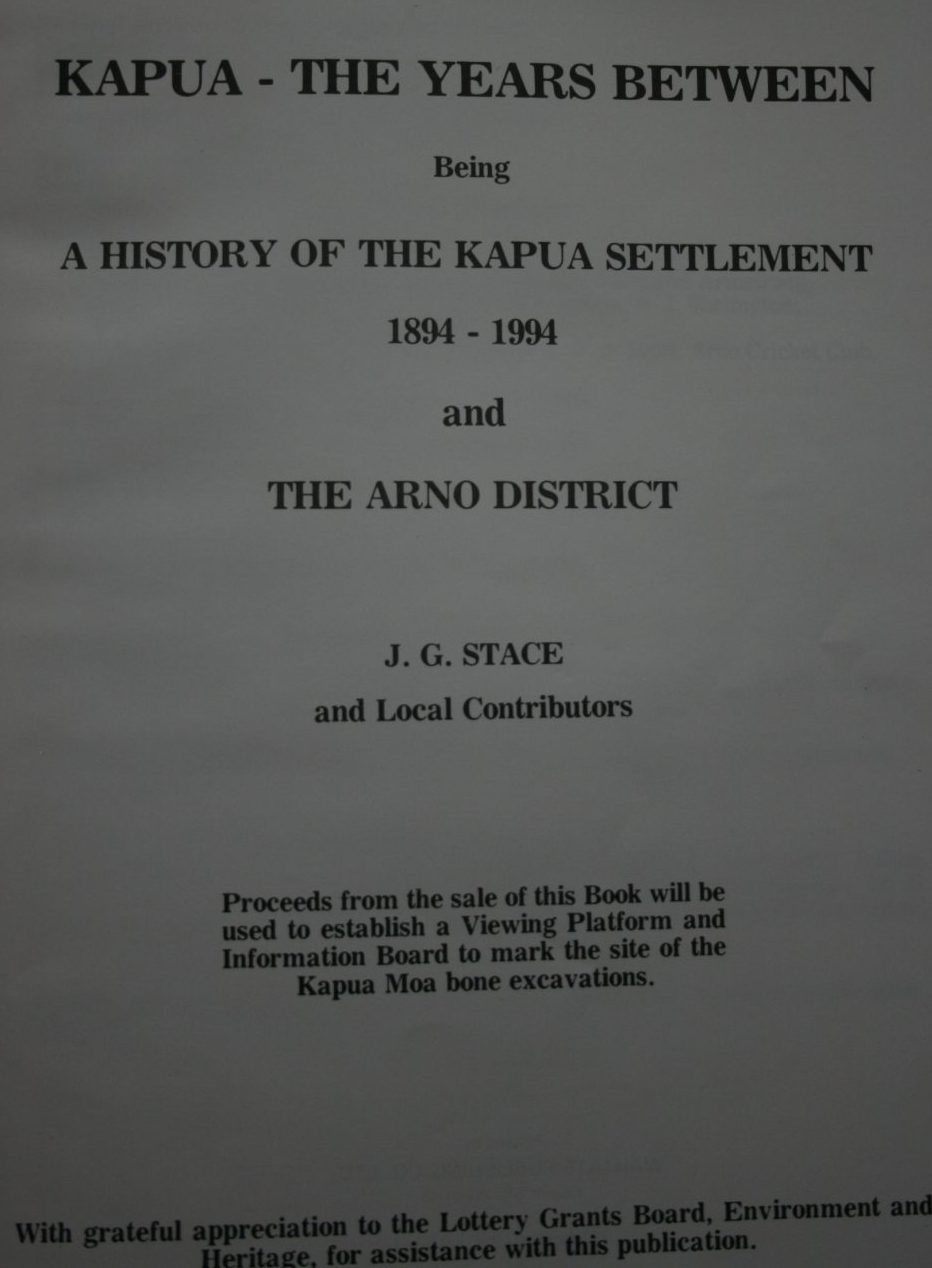 Kapua The Years Between ­1894-1994 A History of the Kapua Settlement & Arno District By J.G. Stace.