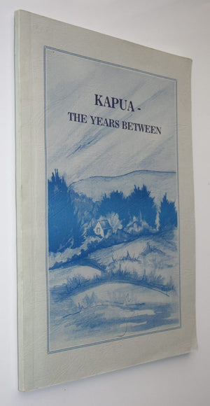 Kapua The Years Between ­1894-1994 A History of the Kapua Settlement & Arno District By J.G. Stace.