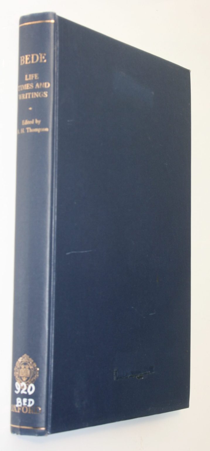 Bede: His Life, Times and Writings. Essays in Commemoration of the Twelfth Century of His Death. A. Hamilton Thompson