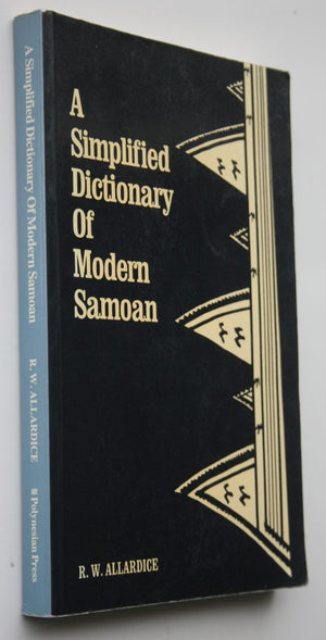 A Simplified Dictionary of ­Modern Samoan By R.W. Allardice, R.W. Allardice (Edited by).