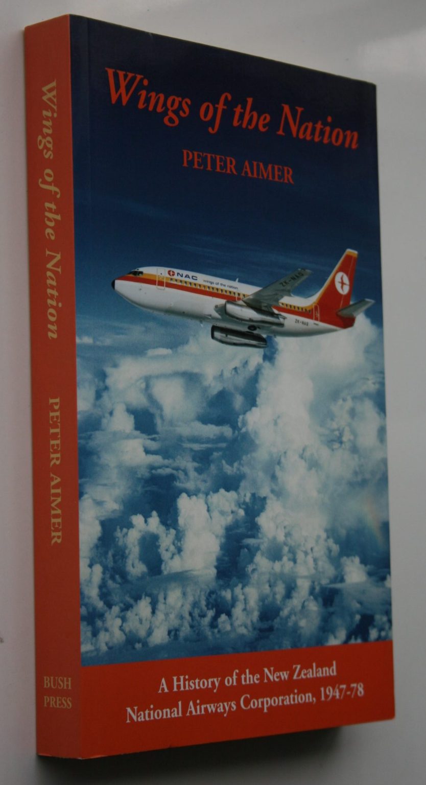 Wings of the Nation, a ­History of the New Zealand­ National Airways ­Corporation, 1947-78 By Peter Aimer.