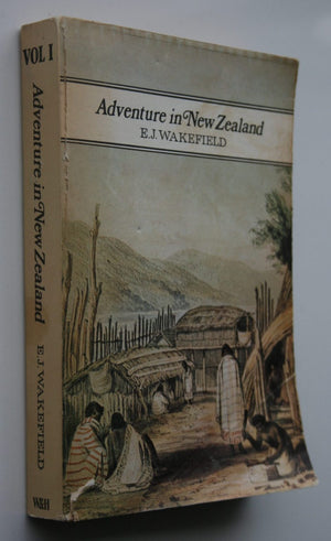 Adventure in New Zealand. Vol. 1, by E.J. Wakefield.