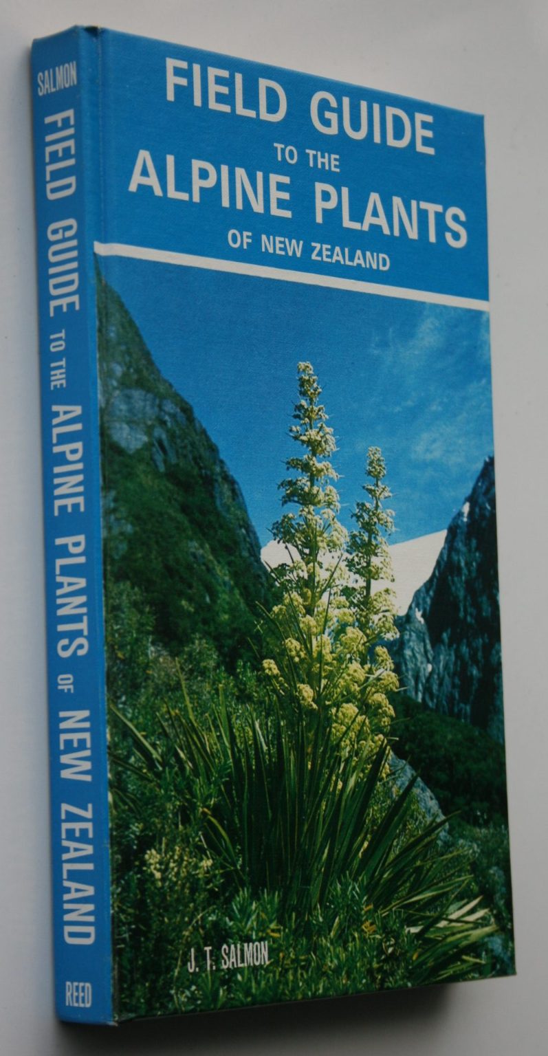 A Field Guide to the Alpine Plants of New Zealand. By J.T. Salmon