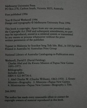 Charles Abel And the Kwato Mission of Papua New Guinea 1891 - 1975 by David Wetherell.