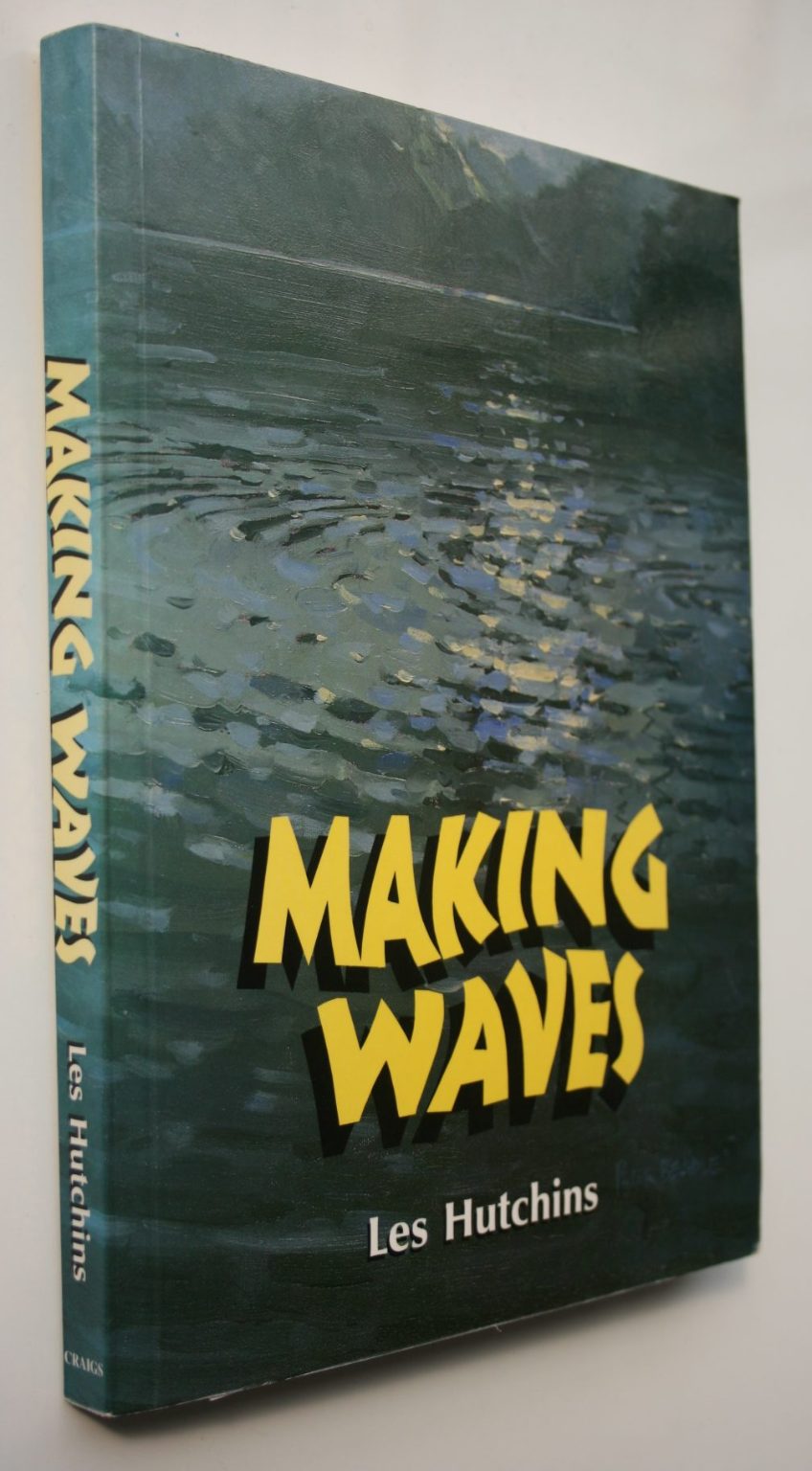 Making Waves. Les Hutchins. SIGNED BY AUTHOR