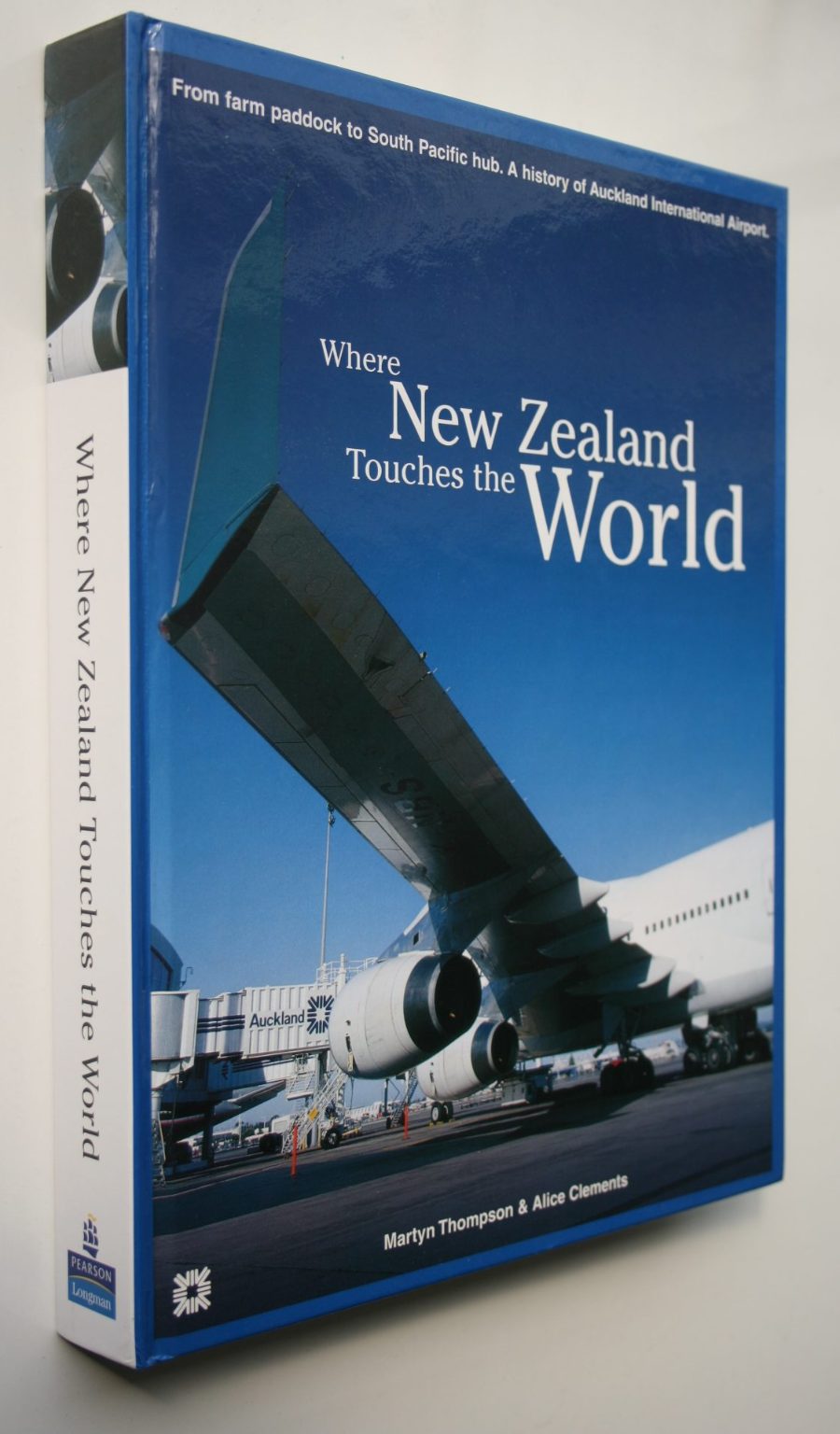 Where New Zealand Touches the World: A History of Auckland International Airport