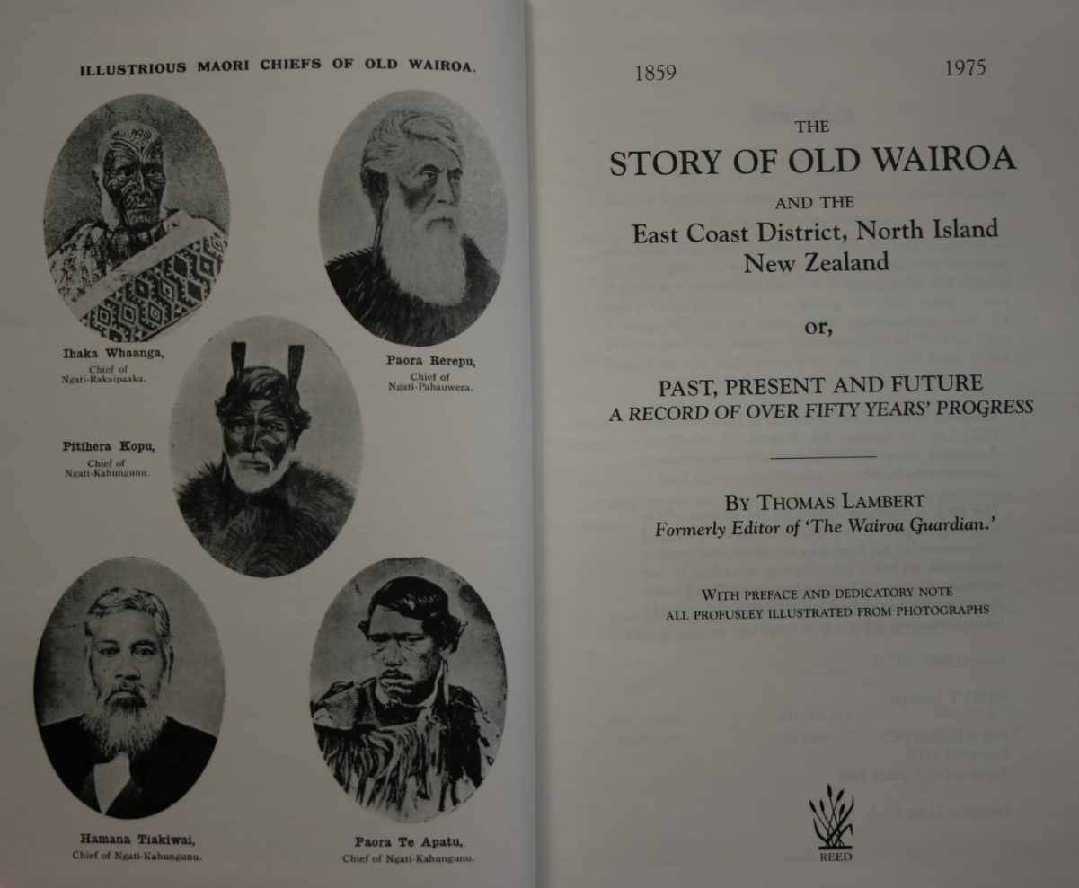 The Story of Old Wairoa and the East Coast District, North Island, New Zealand Or, Past, Present, and Future .A Record of Over Fifty Years' Progress By T. Lambert.