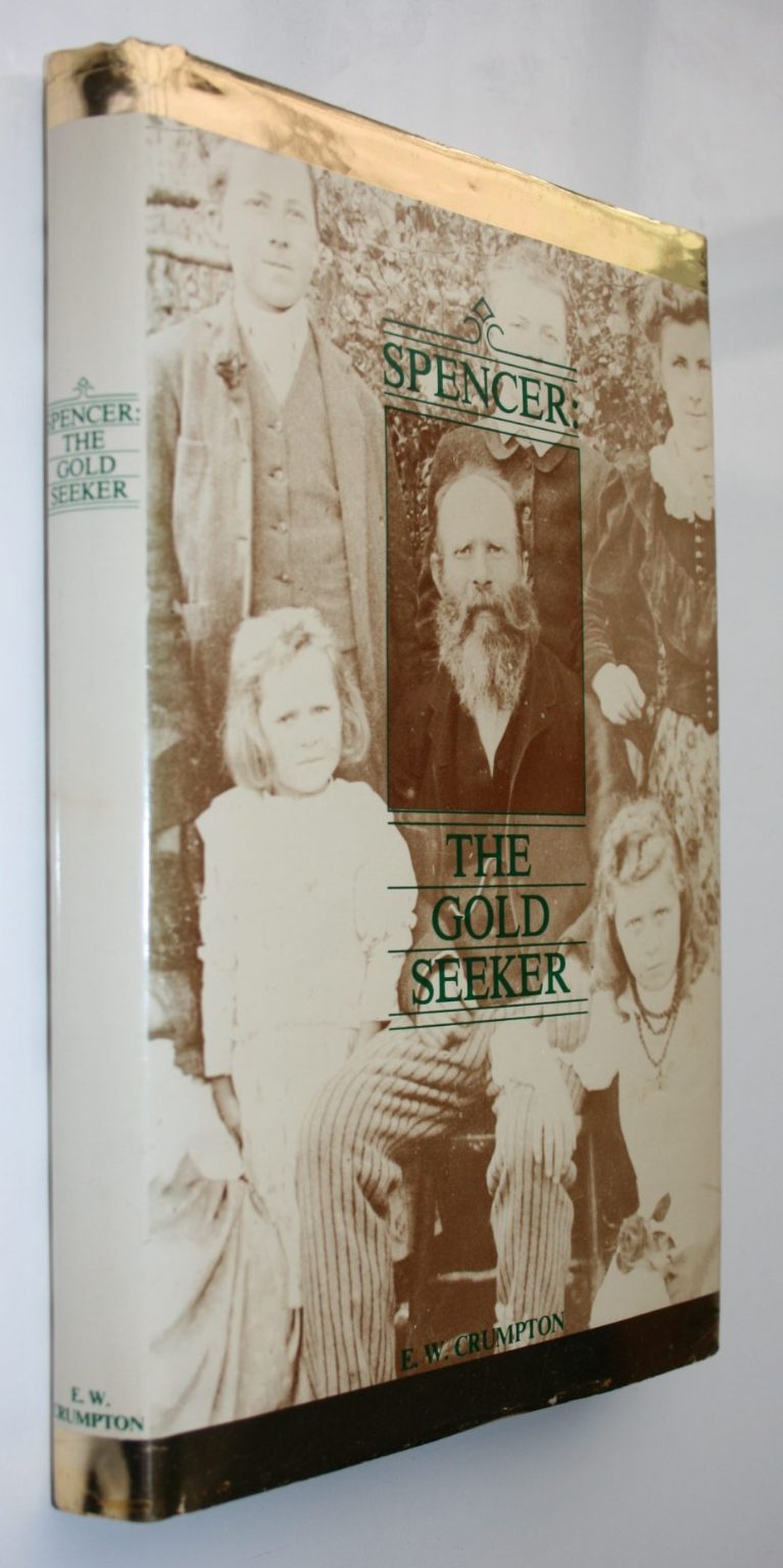 Spencer: The Gold Seeker. SIGNED by author: Crumpton, E.W.