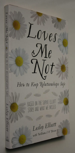 Loves Me Not How to Keep Relationships Safe By William J. O'Brien, Lesley Elliott