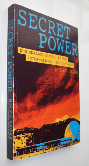 Secret Power New Zealand's Role in the International Spy Network By Nicky Hager