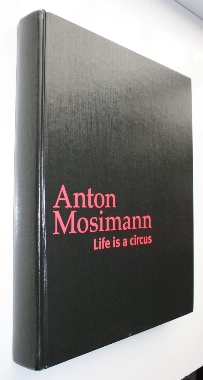 Life is a Circus by Anton Mosimann.