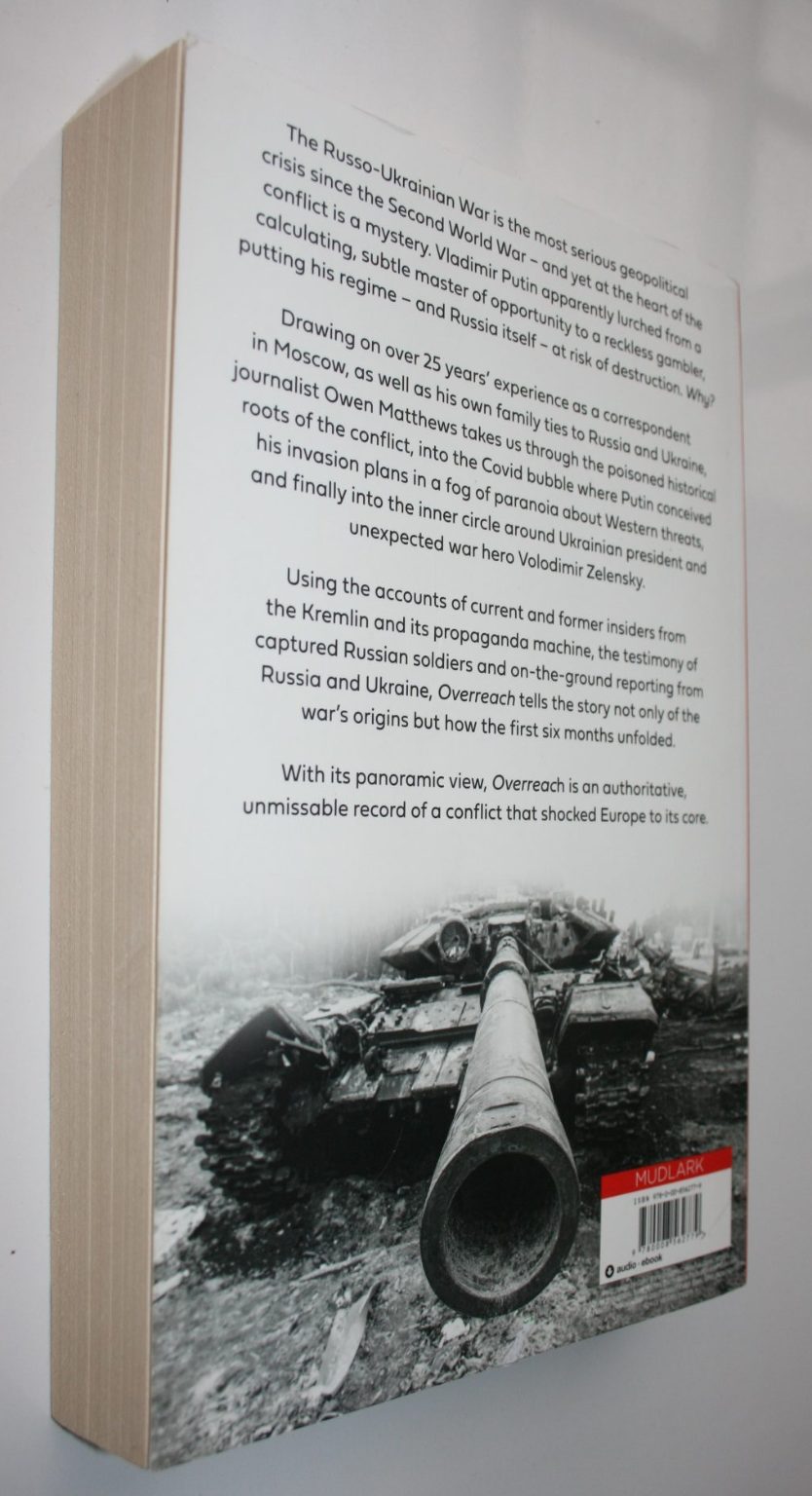 Overreach The Inside Story of Putin's War Against Ukraine By Matthews, Owen.