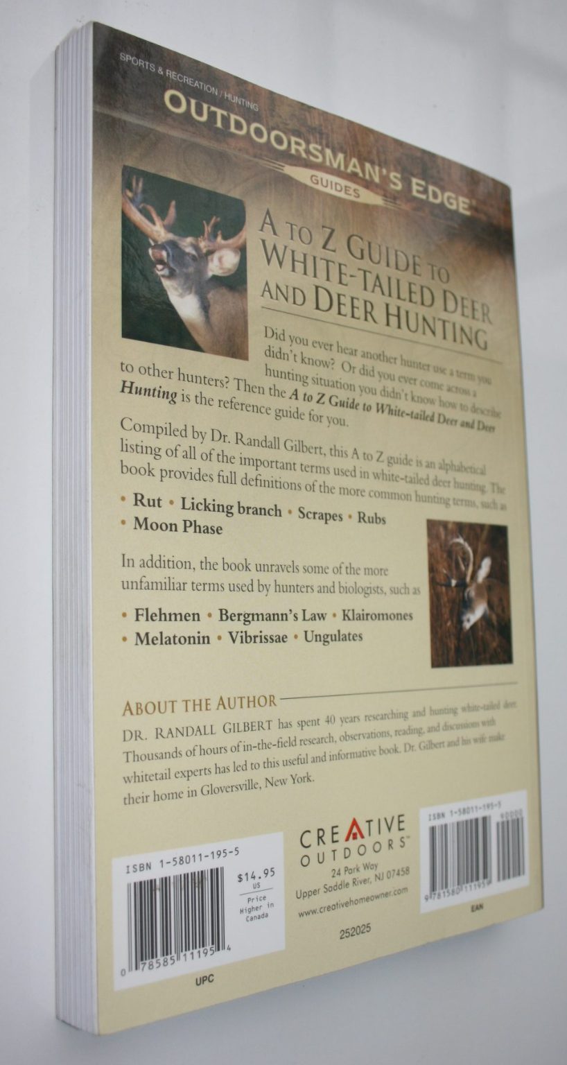 A to Z Guide to White-Tailed Deer and Deer Hunting By Randall Gilbert.