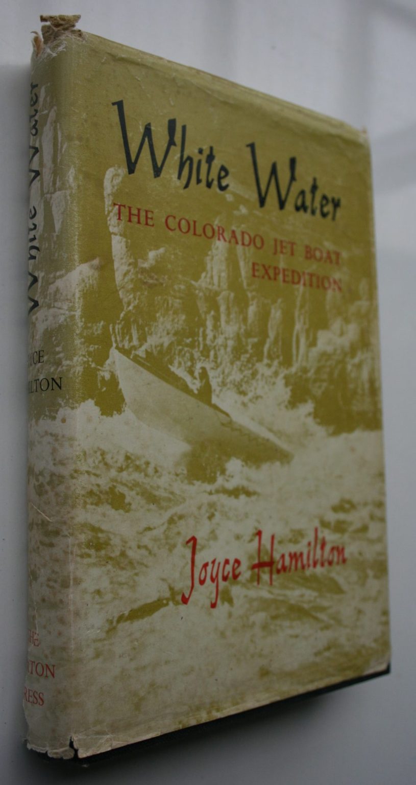 White Water. The Colorado Jet Boat Expedition 1960. By Joyce Hamilton (1963)