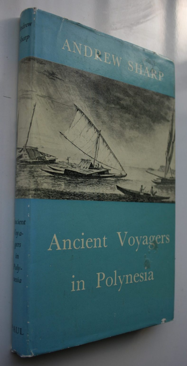Ancient Voyages In Polynesia. 1963 first edition. by Andrew Sharp.