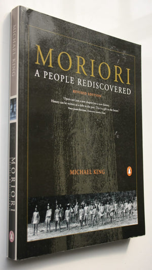 Moriori: A People Rediscovered. by Michael King. 2000, REVISED EDITION.