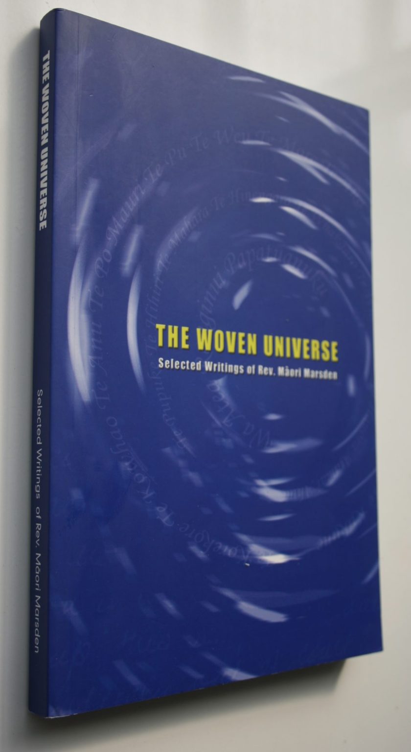 The Woven Universe Selected Writings Of Rev. Maori Marsden.