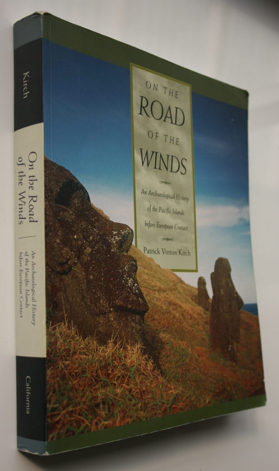 On the Road of the Winds An Archaeological History of the Pacific Islands Before European Contact By Patrick Vinton Kirch.