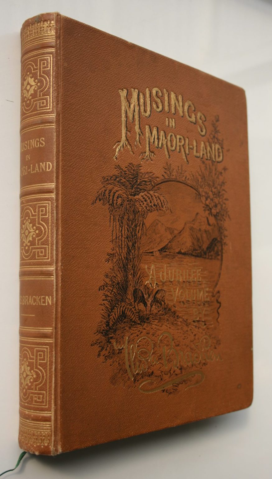 Musings in Maoriland by Thomas Bracken. With an Historical Sketch by Sir Robert Stout KCMG, and Preface by Sir George Grey KCB.