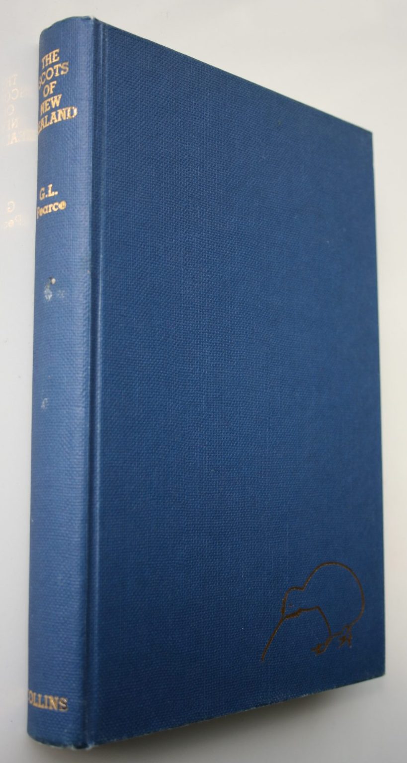 The Scots of New Zealand BY G L Pearce. SIGNED BY AUTHOR.